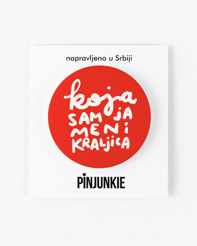 Bedž 36mm - Koja sam ja meni kraljica, crveni